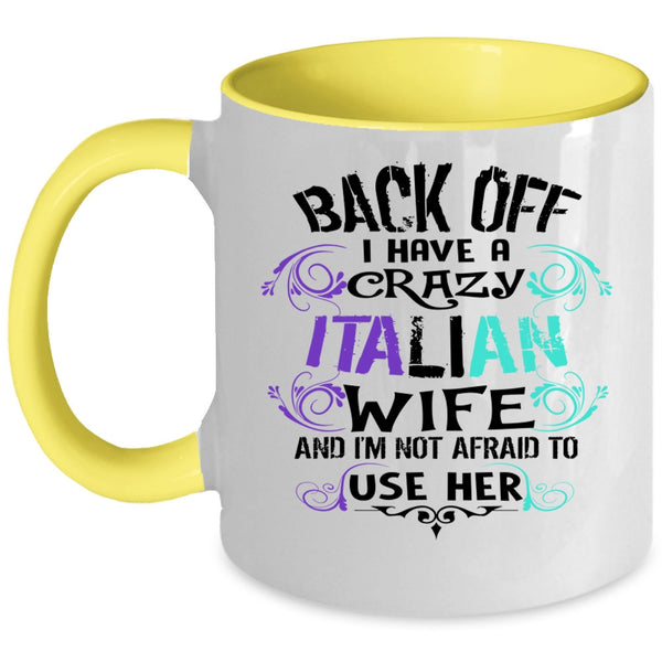 I Love Italian Wife Coffee Mug, I Have A Crazy Italian Wife Accent Mug