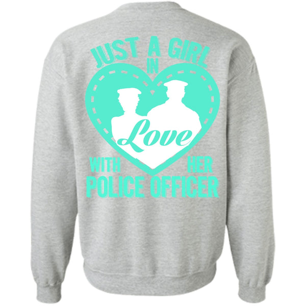 I Love Police T Shirt, Just A Girl In Love With Her Police Officer Sweatshirt