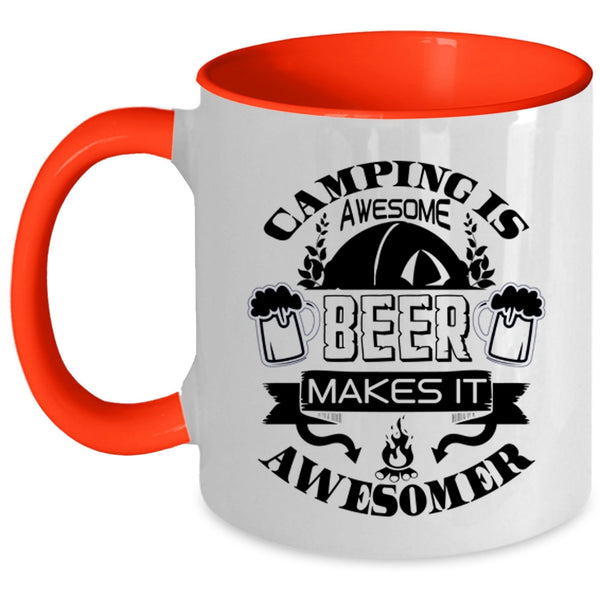 Beer Makes It Awesomer Coffee Mug, Camping Is Awesome Accent Mug