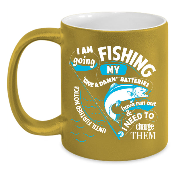 I Am Going Fishing Coffee Mug, Awesome Fishing Coffee Cup