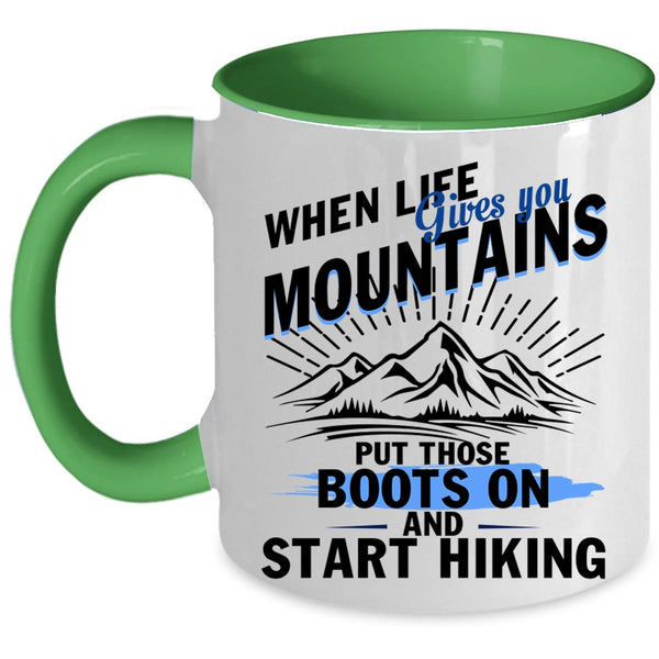 Start Hiking Coffee Mug, When Life Gives You Mountains Accent Mug