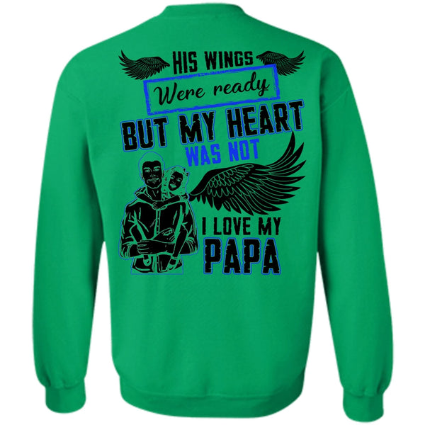 Being A Daddy T Shirt, I Love My Papa Sweatshirt