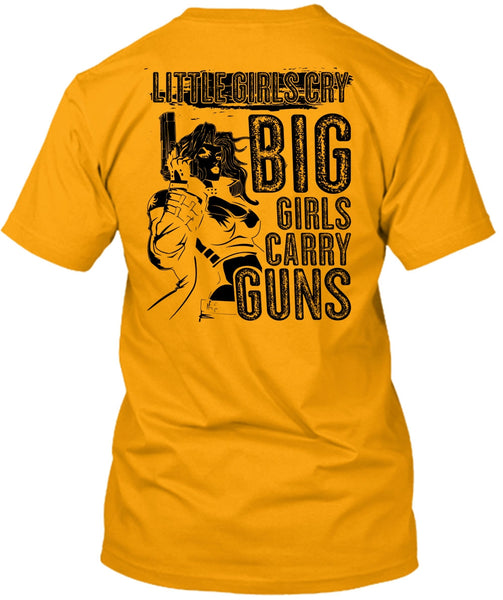 Little Girls Cry T Shirt, I Love Gunning T Shirt