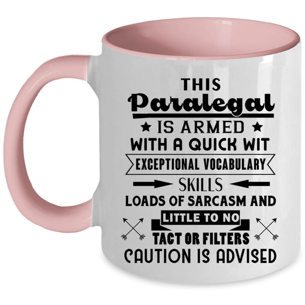 Cool Paralegal Coffee Mug, This Paralegal Is Armed With A Quick  Accent Mug