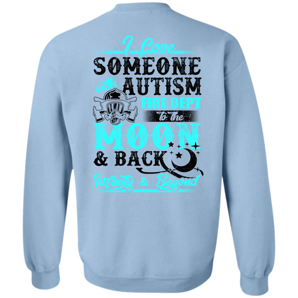 Being A Firefighter T Shirt, I Love Someone With Autism Sweatshirt