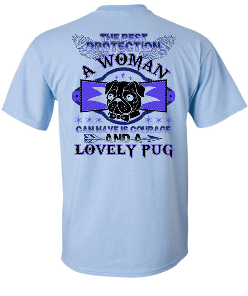 The Best Protection A Woman T Shirt, Lovely Pug T Shirt