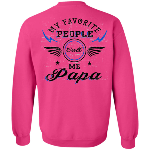 Being A Daddy T Shirt, My Favorite People Call Me Papa Sweatshirt