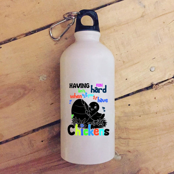 Having Fun Isn't Hard 20 oz Stainless Steel Bottle,When You Have Chickens Outdoor Sports Water Bottle