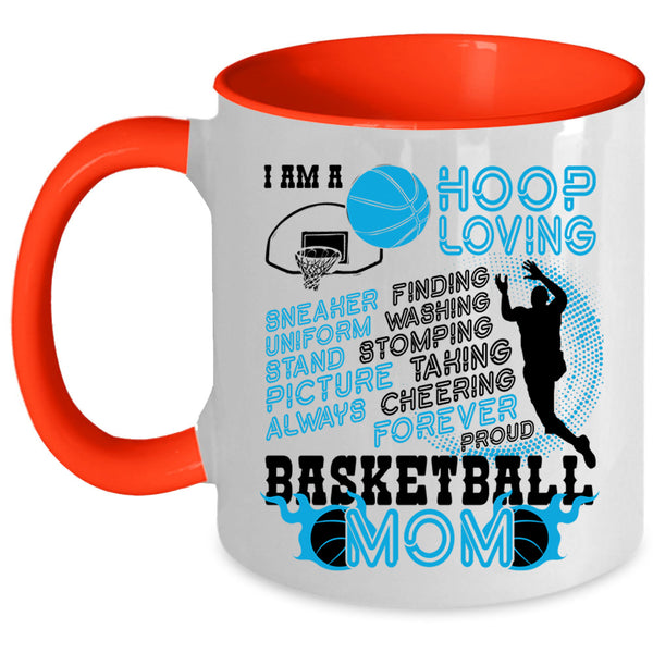 Proud Basketball Mom Coffee Mug, I Am A Hoop Loving Accent Mug