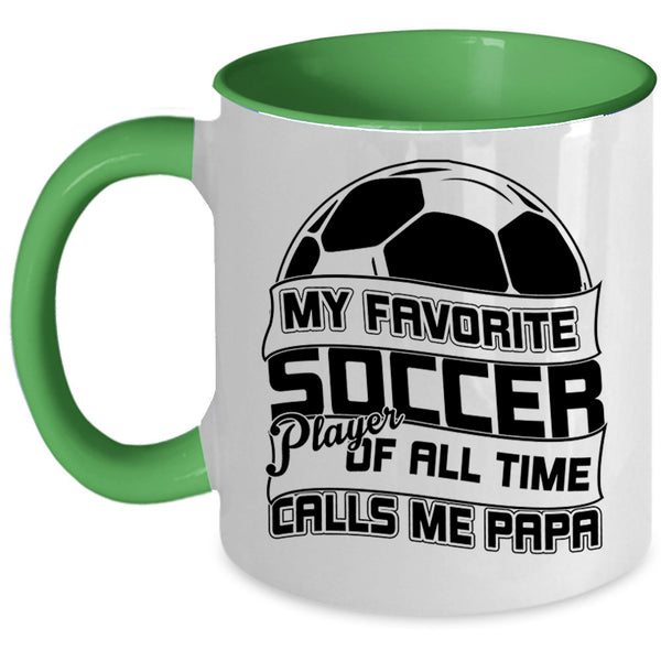 Calls Me Papa Coffee Mug, My Favorite Soccer Player Accent Mug