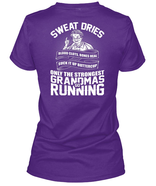 Grandmas Go Running T Shirt, Sweat Dries T Shirt