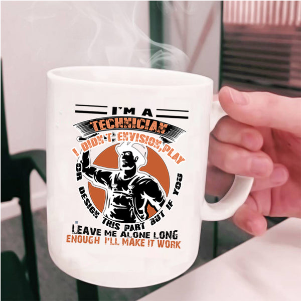 Best Gift For Technician Coffee Mug, I'm A Technician Cup