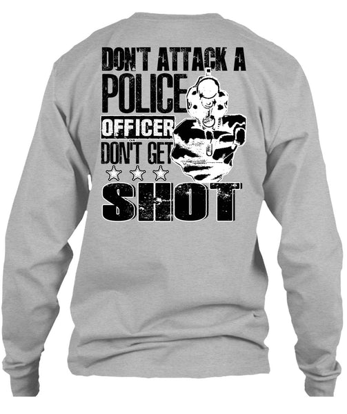 Don't Attack A Police Officer T Shirt, I Love Police T Shirt