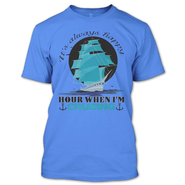 It's Always Happy Hour T Shirt, Coolest Cruiser T Shirt
