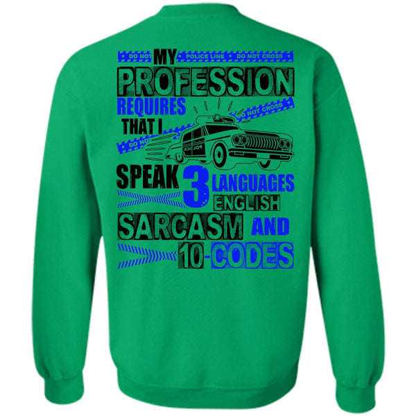 I Love Police T Shirt, My Profession Requires Sweatshirt