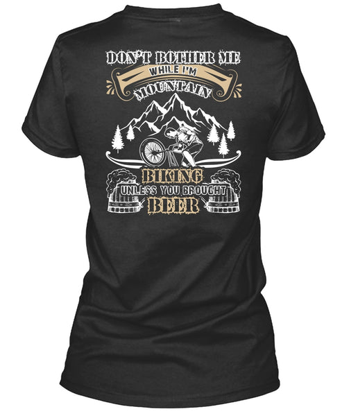 I'm Mountain Biking T Shirt, You Brought Beer T Shirt