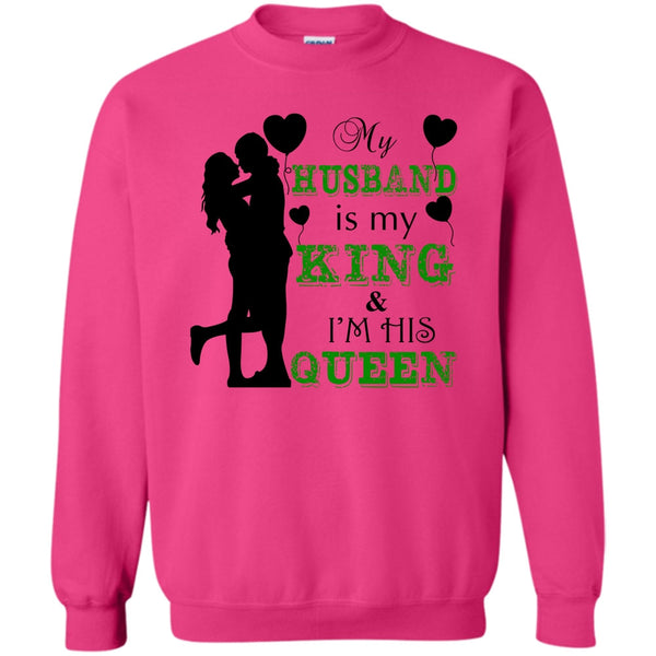 Gift For Wife T Shirt, My Husband Is My King Sweatshirt