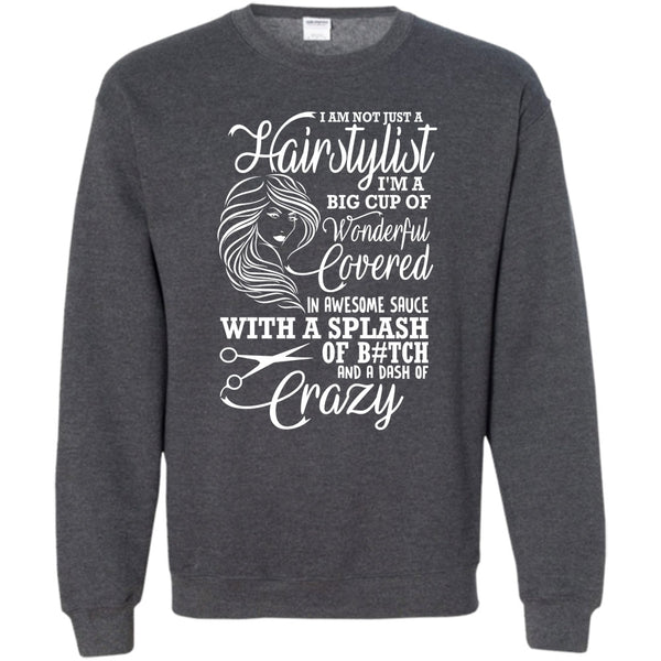 I'm Big Cup Of Wonderful T Shirt, Coolest Hair Stylist Sweatshirt