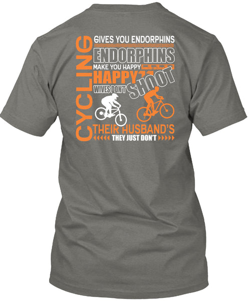 Cycling Gives You Endorphins T Shirt, Make You Happy T Shirt