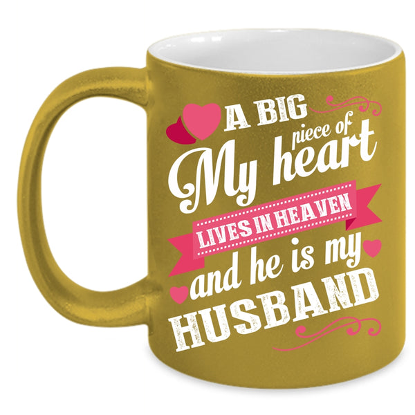 A Big Piece Of My Heart Lives In Heaven Coffee Mug, He Is My Husband Coffee Cup