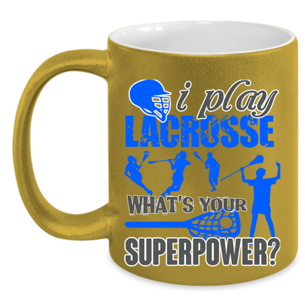 Cool Gift For Lacrosse Player Coffee Mug, I Play Lacrosse Accent Mug