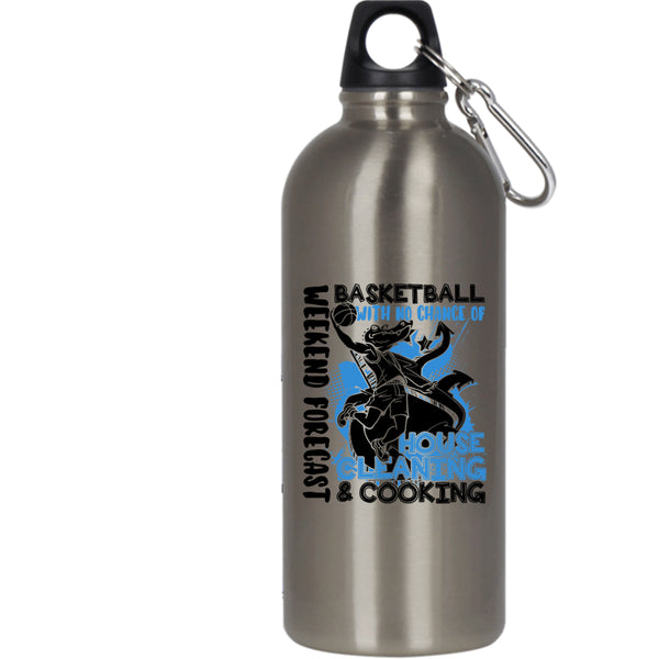 Weekend Forecast Basketball 20 oz Stainless Steel Bottle,No Chance Of House Cleaning And Cooking Outdoor Sports Water Bottle