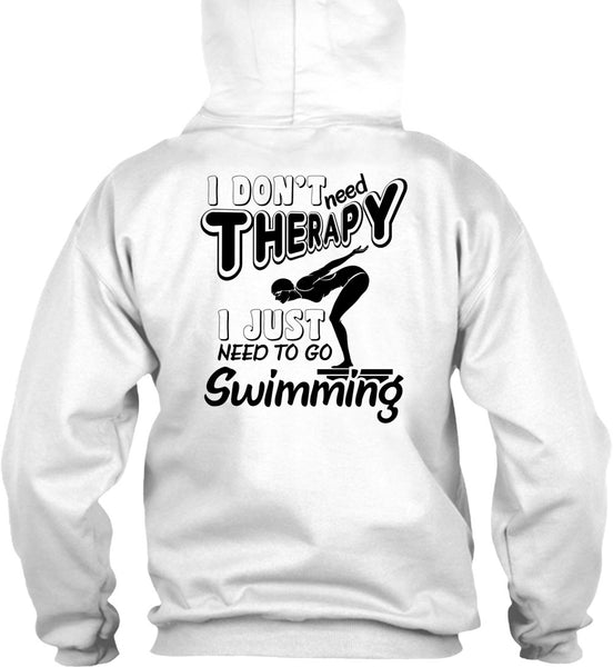 I Don't Need Therapy T Shirt, Being A Swimming T Shirt
