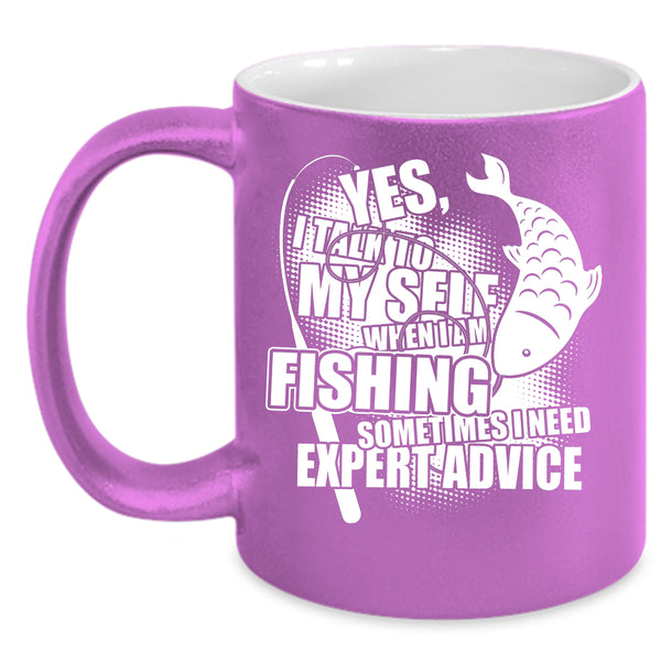 I Talk To Myself When I Am Fishing Coffee Mug, Awesome Fisher Coffee Cup