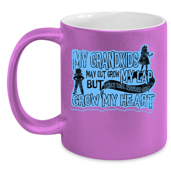 Never Out Grow My Heart Coffee Mug, My Grandkids May Out Grow My Lap Accent Mug