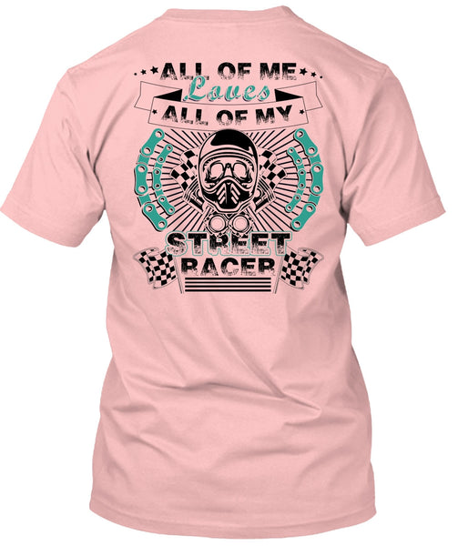 All Of My Street Racer T Shirt, I Love Biker T Shirt