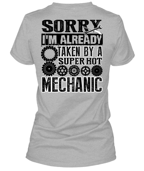 I'm Already Taken By A Mechanic T Shirt, Being A Mechanic T Shirt