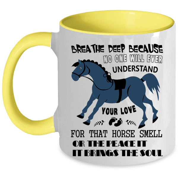 Cute Equestrians Coffee Mug, Your Love For That Horse Smell Accent Mug