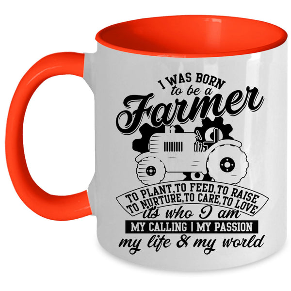 My Life Coffee Mug, I Was Born To Be A Farmer Accent Mug
