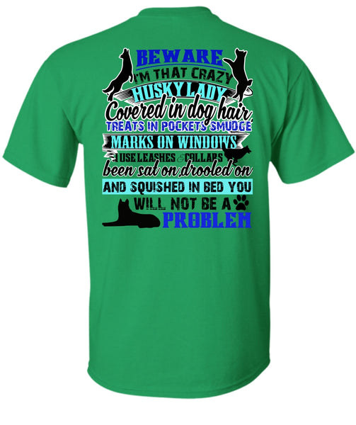 I'm That Crazy Husky Lady T Shirt, I Love My Dog T Shirt