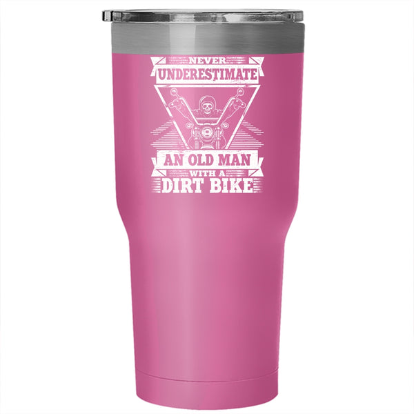 Never Underestimate Tumbler 30 oz Stainless Steel, An Old Man With A Dirt Bike Travel Mug
