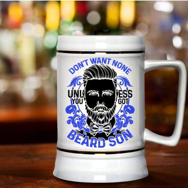 Cool Beard Son Beer Stein 22oz, Don't Want None Unless You Got Beard Son Beer Mug