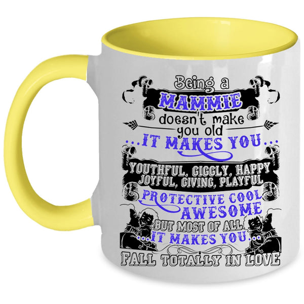 It Makes You Fall totally In Love Coffee Mug, Being A Mammie Don't Make You Old Accent Mug