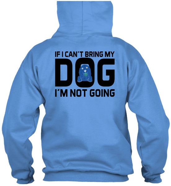 I Can't Bring My Dog T Shirt, Favorite T Shirt