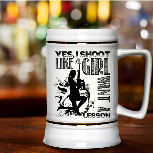Awesome Girls Beer Stein 22oz, I Shoot Like A Girl Want A Lesson Beer Mug