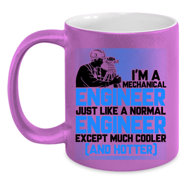 Cool Engineers Coffee Mug, I'm A Mechanical Engineer Accent Mug