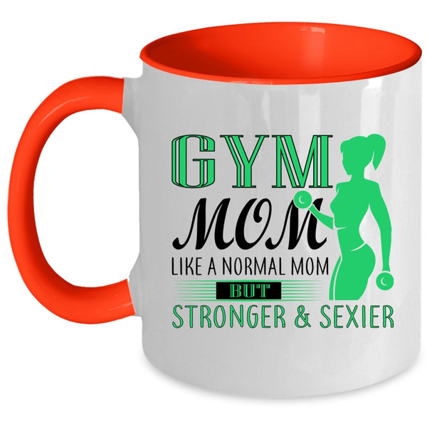 Cute Gift For Stronger Mom Coffee Mug, Gym Mom Accent Mug