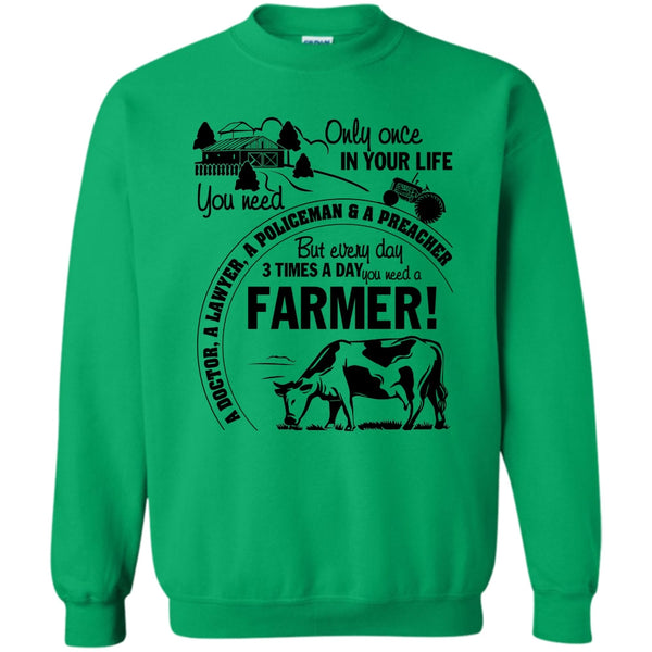 Gift For Farmer T Shirt, You Need A Farmer Sweatshirt