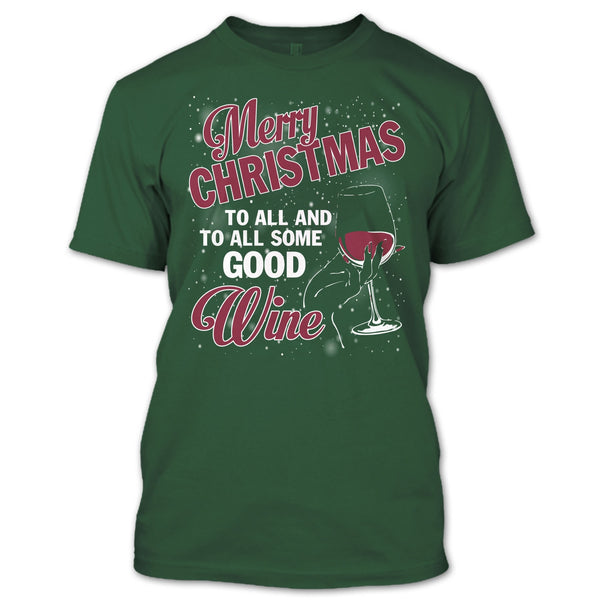 Merry Christmas To All T Shirt, And To All Some Good Wine T Shirt