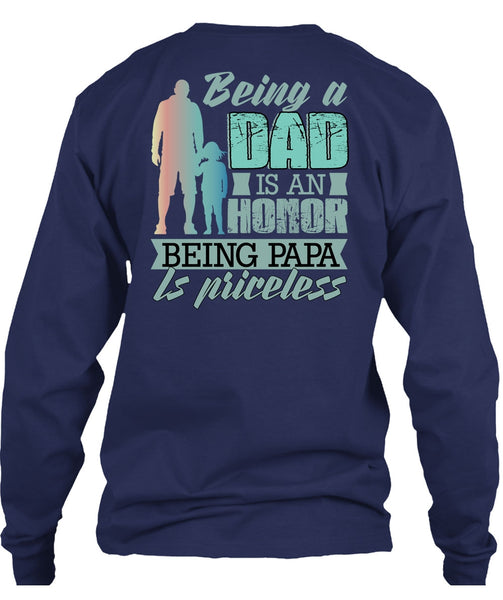 Being A Dad Is An Honor T Shirt, Being Papa Is Priceless T Shirt