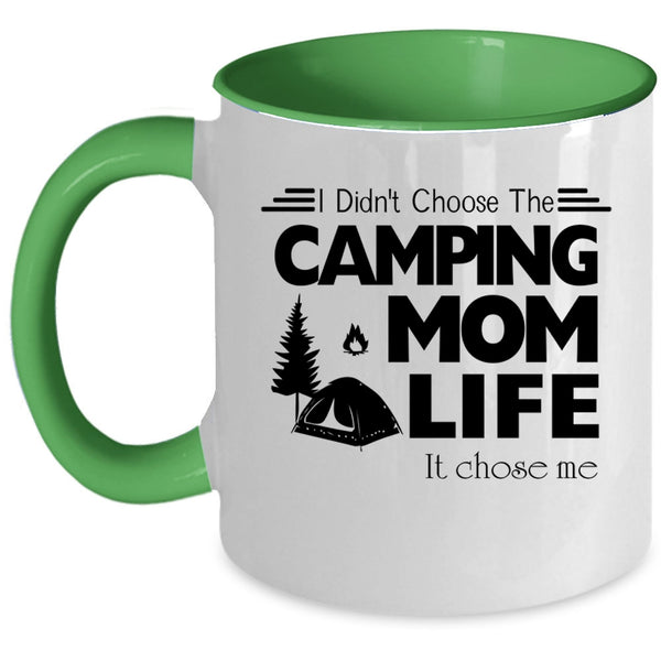 Life It Chose Me Coffee Mug, I Didn't Choose The Camping Mom Accent Mug