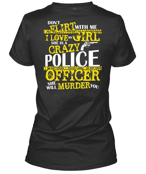 She Is A Crazy Police Officer T Shirt, I Love My Girl T Shirt