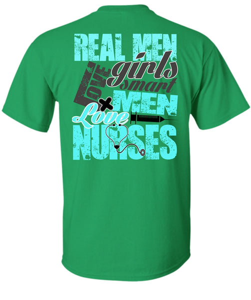 Real Men Love Girls T Shirt, I Love Nursing T Shirt