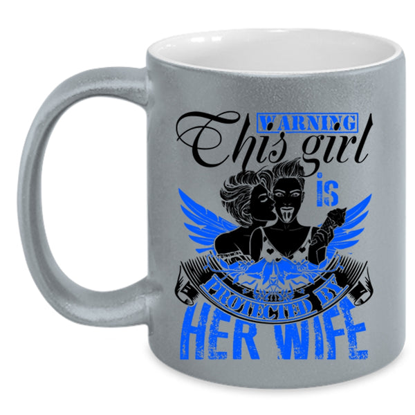 Cute Gift For Les Coffee Mug, This Girl Is Protected By Her Wife Accent Mug