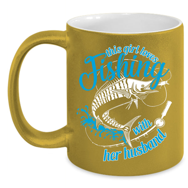 This Girl Loves Fishing With Her Husband Coffee Mug, Cute Wife Coffee Cup