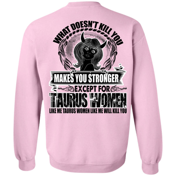 I Love Taurus T Shirt, Except For Taurus Women Sweatshirt